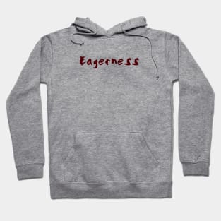 Eagerness Hoodie